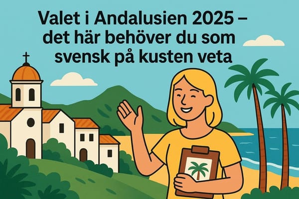 Valet i Andalusien 2025 – det här behöver du som svensk på kusten veta